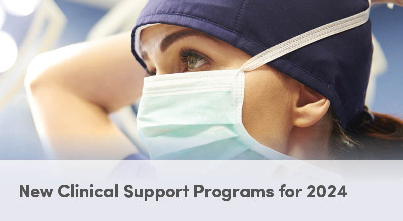 New Clinical Support Programs for 2024
